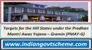 Targets for the Hill States under the Pradhan Mantri Awas Yojana – Gramin (PMAY-G) 2 targets_for_the_hill_states_under_the_pradhan_mantri_awas_yojana_–_gramin_pmay-g