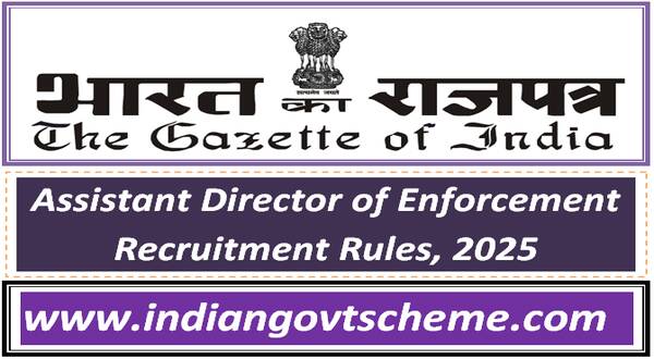 Assistant Director of Enforcement Recruitment Rules, 2025 7 assistant_director_of_enforcement_recruitment_rules_2025