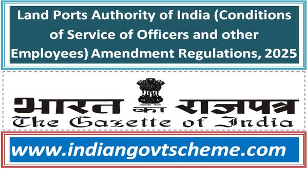 Land Ports Authority of India (Conditions of Service of Officers and other Employees) Amendment Regulations, 2025 10 land_ports_authority_of_india_conditions_of_service_of_officers_and_other_employees_amendment_regulations_2025