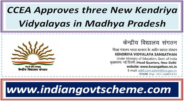 CCEA Approves three New Kendriya Vidyalayas in Madhya Pradesh 4 ccea_approves_three_new_kendriya_vidyalayas_in_madhya_pradesh