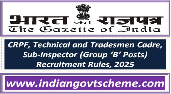 CRPF, Technical and Tradesmen Cadre, Sub-Inspector (Group ‘B’ Posts) Recruitment Rules, 2025 28 crpf_technical_and_tradesmen_cadre_sub-inspector_group_‘b’_posts_recruitment_rules_2025