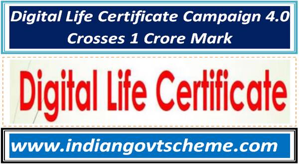 Digital Life Certificate Campaign 4.0 Crosses 1 Crore Mark 10 digital_life_certificate_campaign_40_crosses_1_crore_mark
