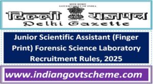 Junior Scientific Assistant (Finger Print) Forensic Science Laboratory Recruitment Rules, 2025 2 junior_scientific_assistant_finger_print_forensic_science_laboratory_recruitment_rules_2025