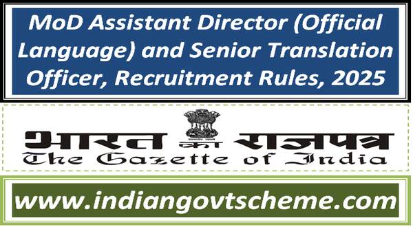 MoD Assistant Director (Official Language) and Senior Translation Officer, Recruitment Rules, 2025 7 mod_assistant_director_official_language_and_senior_translation_officer_recruitment_rules_2025