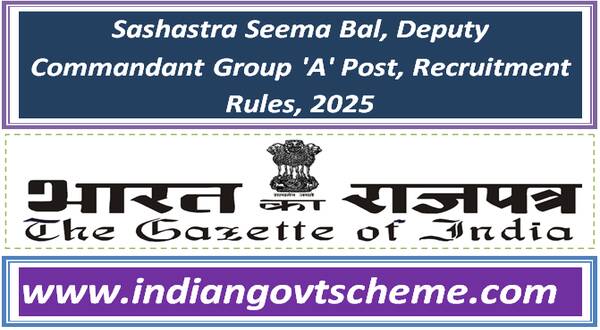 Sashastra Seema Bal, Deputy Commandant (Principal Private Secretary), Group 'A' Post, Recruitment Rules, 2025 16 sashastra_seema_bal_deputy_commandant_principal_private_secretary_group_a_post_recruitment_rules_2025