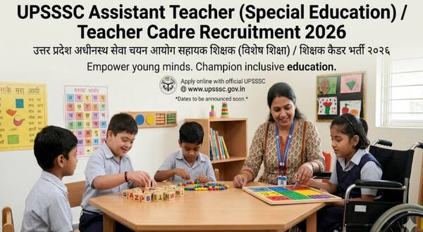 UPSSSC Assistant Teacher (Special Education) / Teacher Cadre Recruitment 2026 3 upsssc_assistant_teacher_special_education_teacher_cadre_recruitment_2026