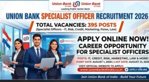 Union Bank Specialist Officer Recruitment 2026 Apply Online for 395 Posts 2 union_bank_specialist_officer_recruitment_2026_apply_online_for_395_posts