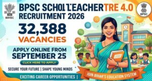 BPSC School Teacher TRE 4.0 Recruitment 2026, Apply Online for 32,388 Vacancies from September 25 2 bpsc_school_teacher_tre_40_recruitment_2026_apply_online_for_32388_vacancies_from_september_25